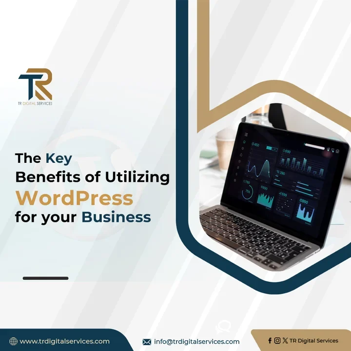 The Key Benefits of Utilizing WordPress for Your Business